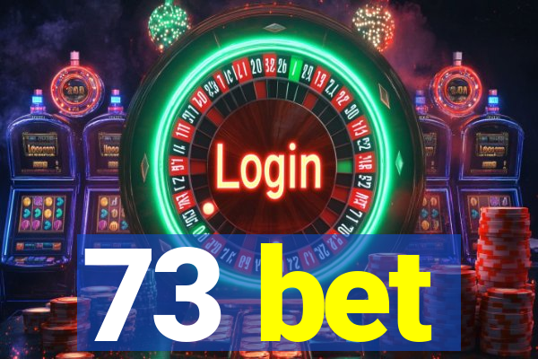 73 bet